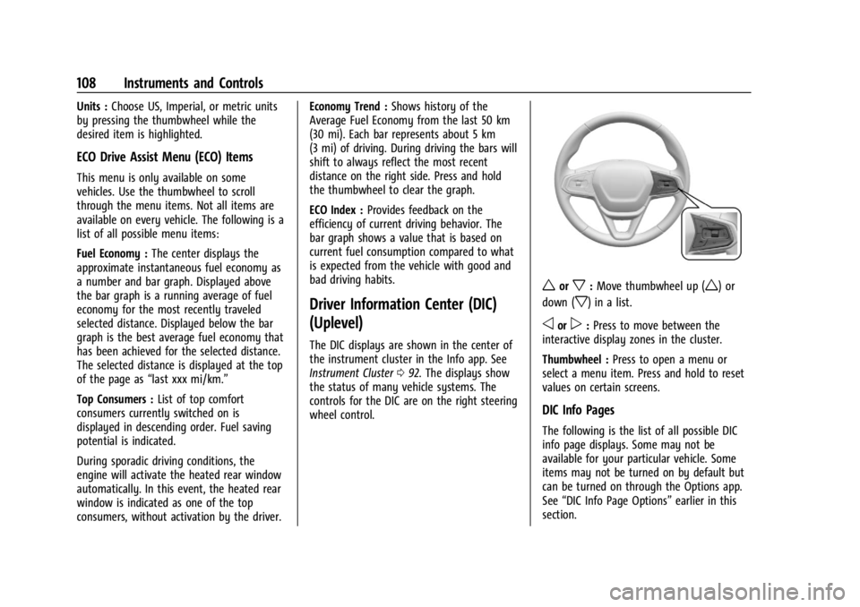 CHEVROLET TRAILBLAZER 2023  Owners Manual Chevrolet Trailblazer Owner Manual (GMNA-Localizing-U.S./Canada-
16263960) - 2023 - CRC - 2/23/22
108 Instruments and Controls
Units :Choose US, Imperial, or metric units
by pressing the thumbwheel wh