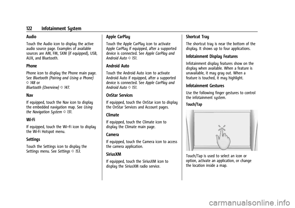 CHEVROLET TRAILBLAZER 2023  Owners Manual Chevrolet Trailblazer Owner Manual (GMNA-Localizing-U.S./Canada-
16263960) - 2023 - CRC - 2/23/22
122 Infotainment System
Audio
Touch the Audio icon to display the active
audio source page. Examples o