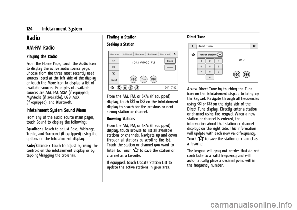 CHEVROLET TRAILBLAZER 2023  Owners Manual Chevrolet Trailblazer Owner Manual (GMNA-Localizing-U.S./Canada-
16263960) - 2023 - CRC - 2/23/22
124 Infotainment System
Radio
AM-FM Radio
Playing the Radio
From the Home Page, touch the Audio icon
t