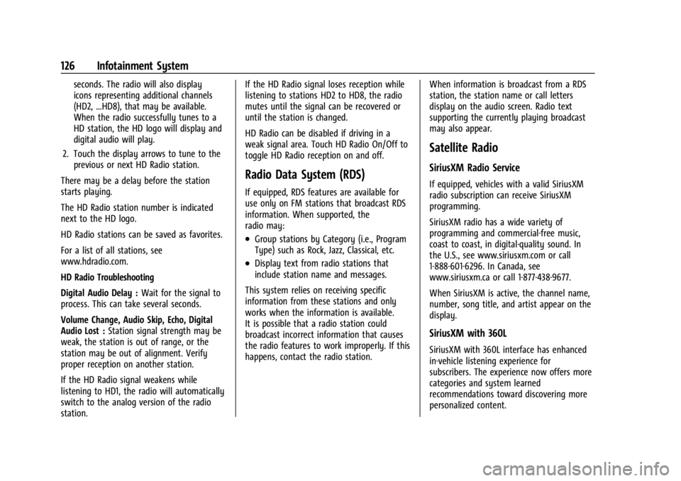 CHEVROLET TRAILBLAZER 2023  Owners Manual Chevrolet Trailblazer Owner Manual (GMNA-Localizing-U.S./Canada-
16263960) - 2023 - CRC - 2/23/22
126 Infotainment System
seconds. The radio will also display
icons representing additional channels
(H