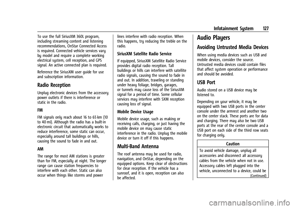 CHEVROLET TRAILBLAZER 2023  Owners Manual Chevrolet Trailblazer Owner Manual (GMNA-Localizing-U.S./Canada-
16263960) - 2023 - CRC - 2/23/22
Infotainment System 127
To use the full SiriusXM 360L program,
including streaming content and listeni