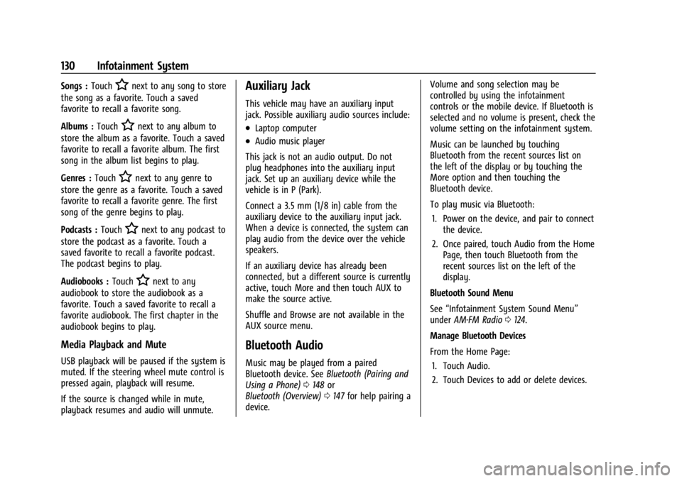 CHEVROLET TRAILBLAZER 2023  Owners Manual Chevrolet Trailblazer Owner Manual (GMNA-Localizing-U.S./Canada-
16263960) - 2023 - CRC - 2/23/22
130 Infotainment System
Songs :TouchHnext to any song to store
the song as a favorite. Touch a saved
f