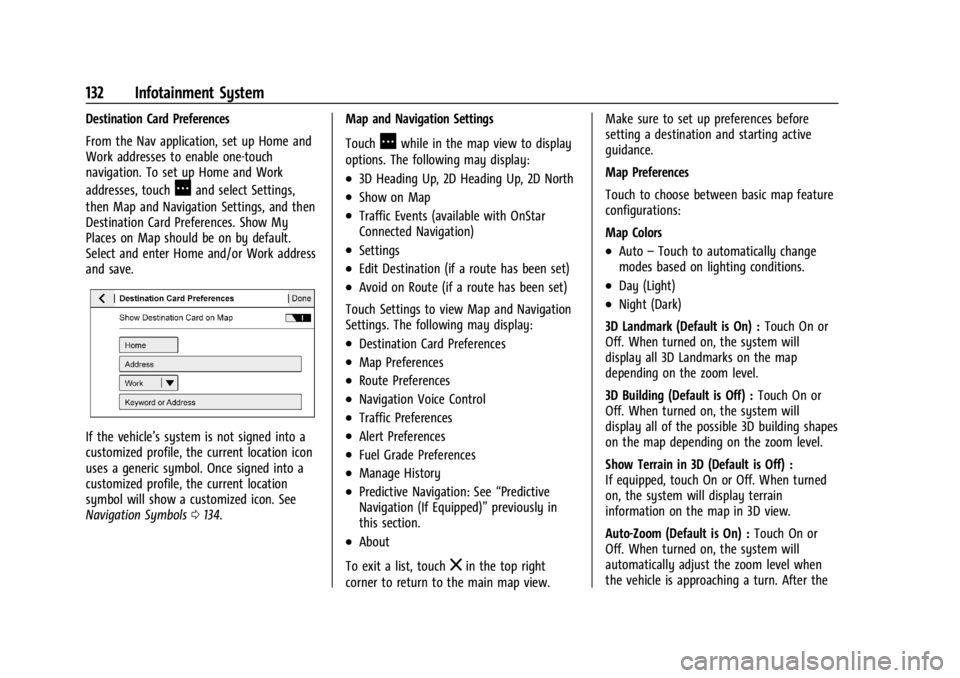 CHEVROLET TRAILBLAZER 2023  Owners Manual Chevrolet Trailblazer Owner Manual (GMNA-Localizing-U.S./Canada-
16263960) - 2023 - CRC - 2/23/22
132 Infotainment System
Destination Card Preferences
From the Nav application, set up Home and
Work ad