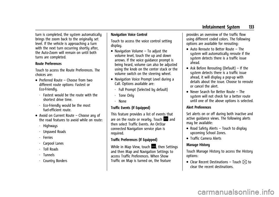 CHEVROLET TRAILBLAZER 2023  Owners Manual Chevrolet Trailblazer Owner Manual (GMNA-Localizing-U.S./Canada-
16263960) - 2023 - CRC - 2/23/22
Infotainment System 133
turn is completed, the system automatically
brings the zoom back to the origin