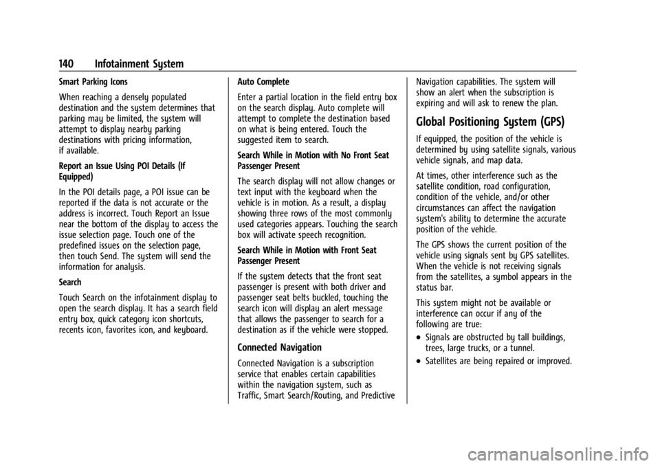 CHEVROLET TRAILBLAZER 2023  Owners Manual Chevrolet Trailblazer Owner Manual (GMNA-Localizing-U.S./Canada-
16263960) - 2023 - CRC - 2/23/22
140 Infotainment System
Smart Parking Icons
When reaching a densely populated
destination and the syst