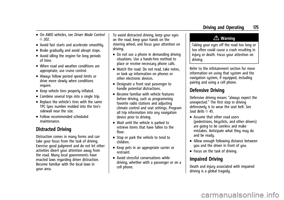 CHEVROLET TRAILBLAZER 2023  Owners Manual Chevrolet Trailblazer Owner Manual (GMNA-Localizing-U.S./Canada-
16263960) - 2023 - CRC - 2/23/22
Driving and Operating 175
.On AWD vehicles, seeDriver Mode Control
0 202.
.Avoid fast starts and accel