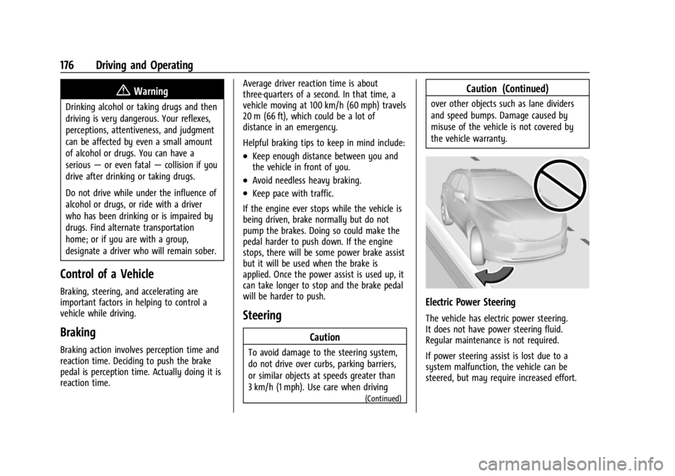 CHEVROLET TRAILBLAZER 2023  Owners Manual Chevrolet Trailblazer Owner Manual (GMNA-Localizing-U.S./Canada-
16263960) - 2023 - CRC - 2/23/22
176 Driving and Operating
{Warning
Drinking alcohol or taking drugs and then
driving is very dangerous