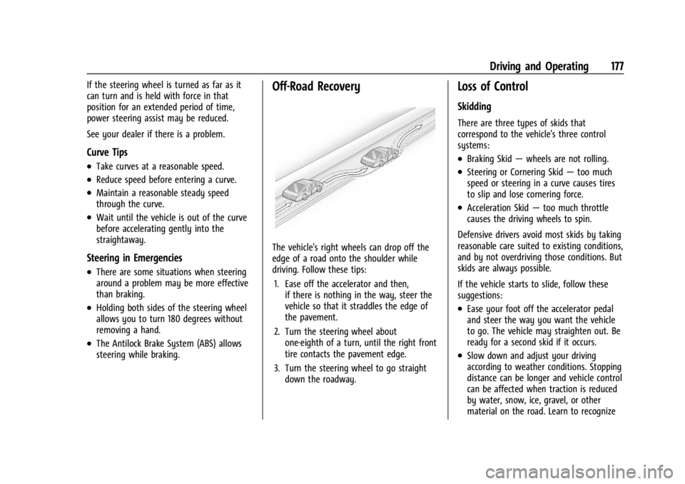 CHEVROLET TRAILBLAZER 2023  Owners Manual Chevrolet Trailblazer Owner Manual (GMNA-Localizing-U.S./Canada-
16263960) - 2023 - CRC - 2/23/22
Driving and Operating 177
If the steering wheel is turned as far as it
can turn and is held with force