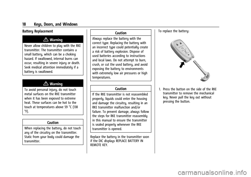 CHEVROLET TRAILBLAZER 2023 User Guide Chevrolet Trailblazer Owner Manual (GMNA-Localizing-U.S./Canada-
16263960) - 2023 - CRC - 2/23/22
18 Keys, Doors, and Windows
Battery Replacement
{Warning
Never allow children to play with the RKE
tra CHEVROLET TRAILBLAZER 2023 User Guide Chevrolet Trailblazer Owner Manual (GMNA-Localizing-U.S./Canada-
16263960) - 2023 - CRC - 2/23/22
18 Keys, Doors, and Windows
Battery Replacement
{Warning
Never allow children to play with the RKE
tra