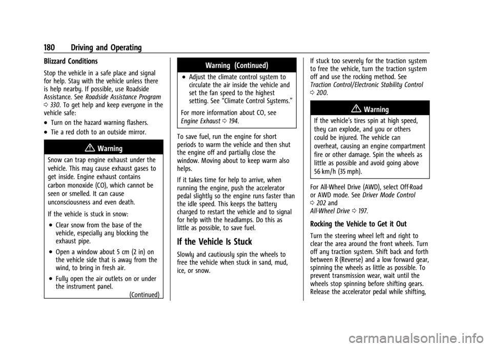 CHEVROLET TRAILBLAZER 2023  Owners Manual Chevrolet Trailblazer Owner Manual (GMNA-Localizing-U.S./Canada-
16263960) - 2023 - CRC - 2/23/22
180 Driving and Operating
Blizzard Conditions
Stop the vehicle in a safe place and signal
for help. St