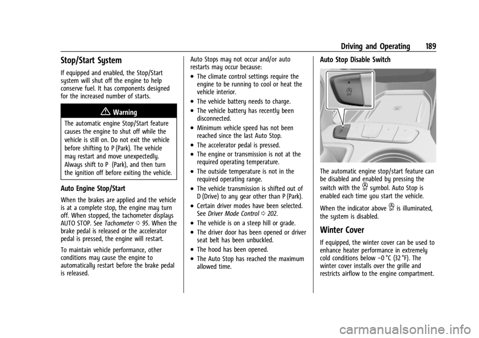 CHEVROLET TRAILBLAZER 2023  Owners Manual Chevrolet Trailblazer Owner Manual (GMNA-Localizing-U.S./Canada-
16263960) - 2023 - CRC - 2/23/22
Driving and Operating 189
Stop/Start System
If equipped and enabled, the Stop/Start
system will shut o