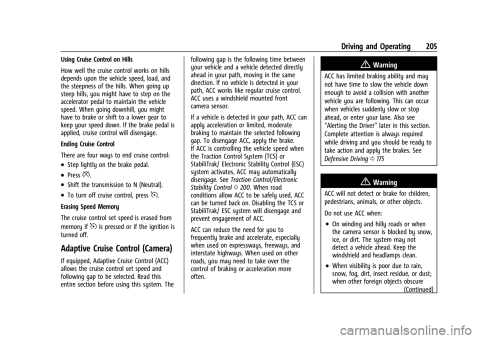 CHEVROLET TRAILBLAZER 2023  Owners Manual Chevrolet Trailblazer Owner Manual (GMNA-Localizing-U.S./Canada-
16263960) - 2023 - CRC - 2/23/22
Driving and Operating 205
Using Cruise Control on Hills
How well the cruise control works on hills
dep