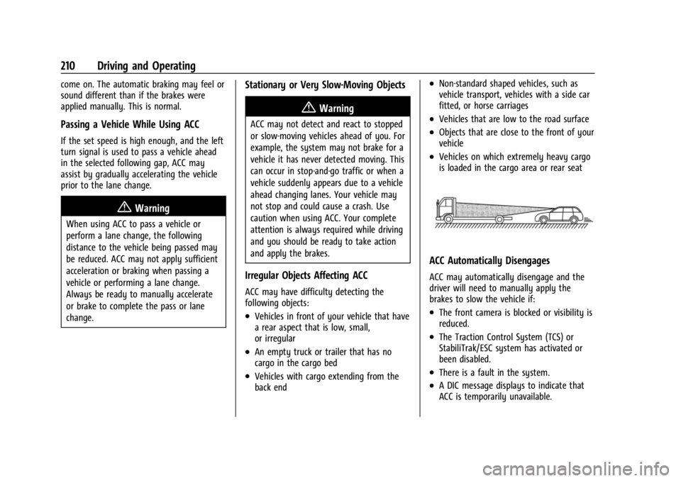 CHEVROLET TRAILBLAZER 2023  Owners Manual Chevrolet Trailblazer Owner Manual (GMNA-Localizing-U.S./Canada-
16263960) - 2023 - CRC - 2/23/22
210 Driving and Operating
come on. The automatic braking may feel or
sound different than if the brake