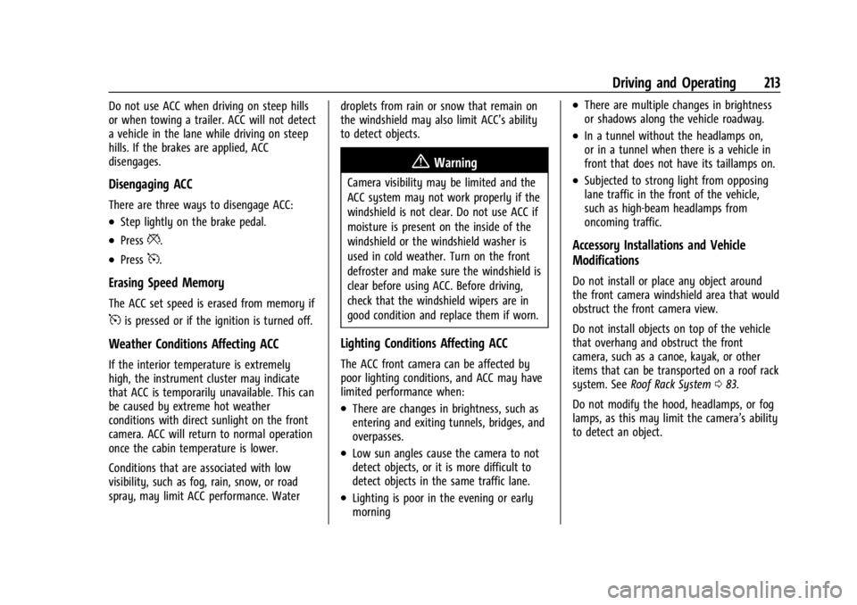 CHEVROLET TRAILBLAZER 2023  Owners Manual Chevrolet Trailblazer Owner Manual (GMNA-Localizing-U.S./Canada-
16263960) - 2023 - CRC - 2/23/22
Driving and Operating 213
Do not use ACC when driving on steep hills
or when towing a trailer. ACC wil