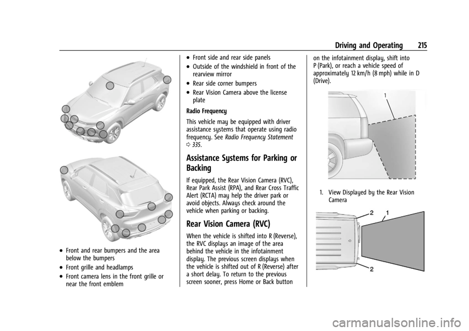 CHEVROLET TRAILBLAZER 2023  Owners Manual Chevrolet Trailblazer Owner Manual (GMNA-Localizing-U.S./Canada-
16263960) - 2023 - CRC - 2/23/22
Driving and Operating 215
.Front and rear bumpers and the area
below the bumpers
.Front grille and hea