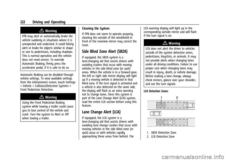 CHEVROLET TRAILBLAZER 2023  Owners Manual Chevrolet Trailblazer Owner Manual (GMNA-Localizing-U.S./Canada-
16263960) - 2023 - CRC - 2/23/22
222 Driving and Operating
{Warning
FPB may alert or automatically brake the
vehicle suddenly in situat