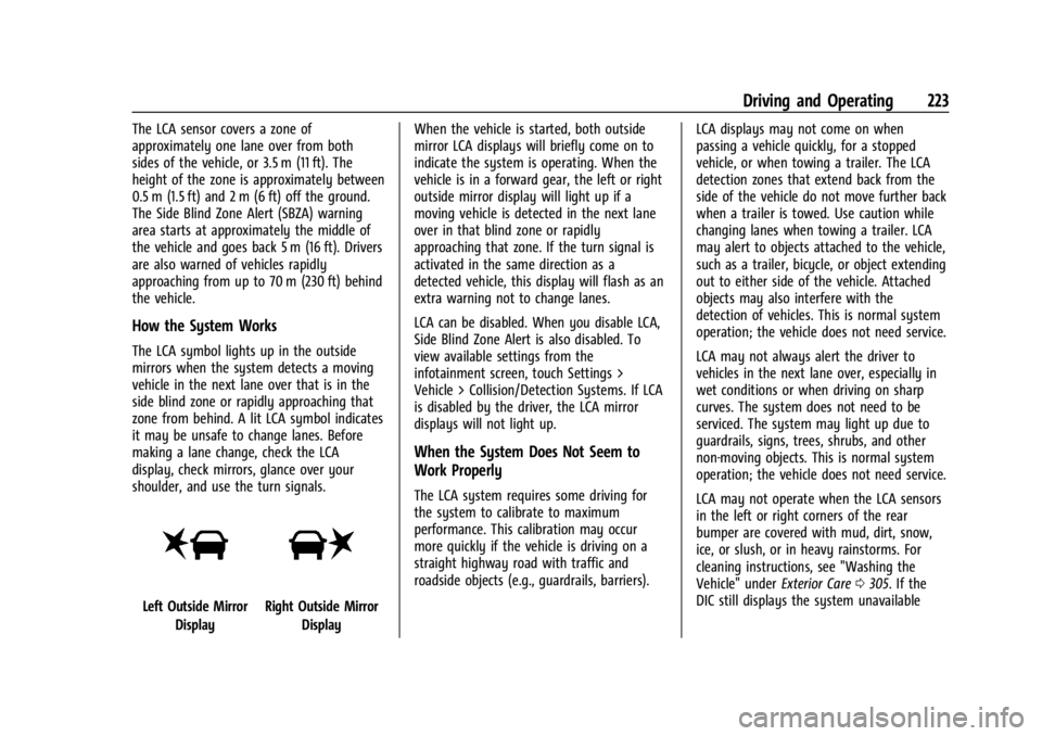 CHEVROLET TRAILBLAZER 2023  Owners Manual Chevrolet Trailblazer Owner Manual (GMNA-Localizing-U.S./Canada-
16263960) - 2023 - CRC - 2/23/22
Driving and Operating 223
The LCA sensor covers a zone of
approximately one lane over from both
sides 