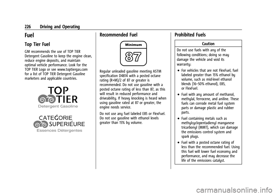 CHEVROLET TRAILBLAZER 2023  Owners Manual Chevrolet Trailblazer Owner Manual (GMNA-Localizing-U.S./Canada-
16263960) - 2023 - CRC - 2/23/22
226 Driving and Operating
Fuel
Top Tier Fuel
GM recommends the use of TOP TIER
Detergent Gasoline to k