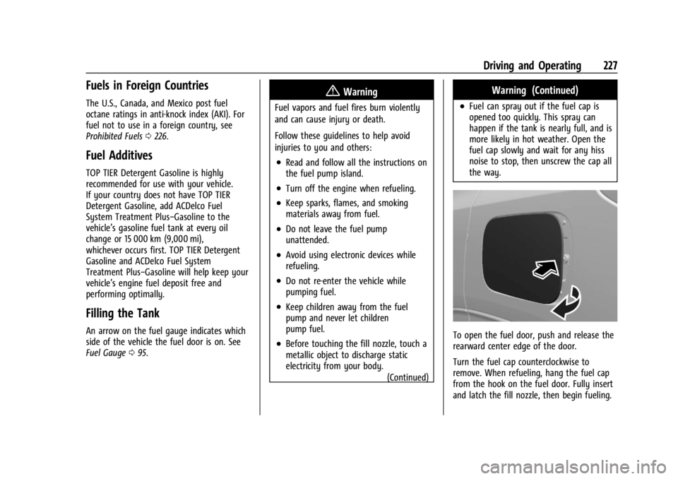 CHEVROLET TRAILBLAZER 2023  Owners Manual Chevrolet Trailblazer Owner Manual (GMNA-Localizing-U.S./Canada-
16263960) - 2023 - CRC - 2/23/22
Driving and Operating 227
Fuels in Foreign Countries
The U.S., Canada, and Mexico post fuel
octane rat