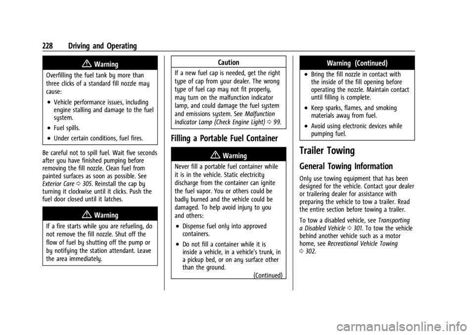 CHEVROLET TRAILBLAZER 2023  Owners Manual Chevrolet Trailblazer Owner Manual (GMNA-Localizing-U.S./Canada-
16263960) - 2023 - CRC - 2/23/22
228 Driving and Operating
{Warning
Overfilling the fuel tank by more than
three clicks of a standard f