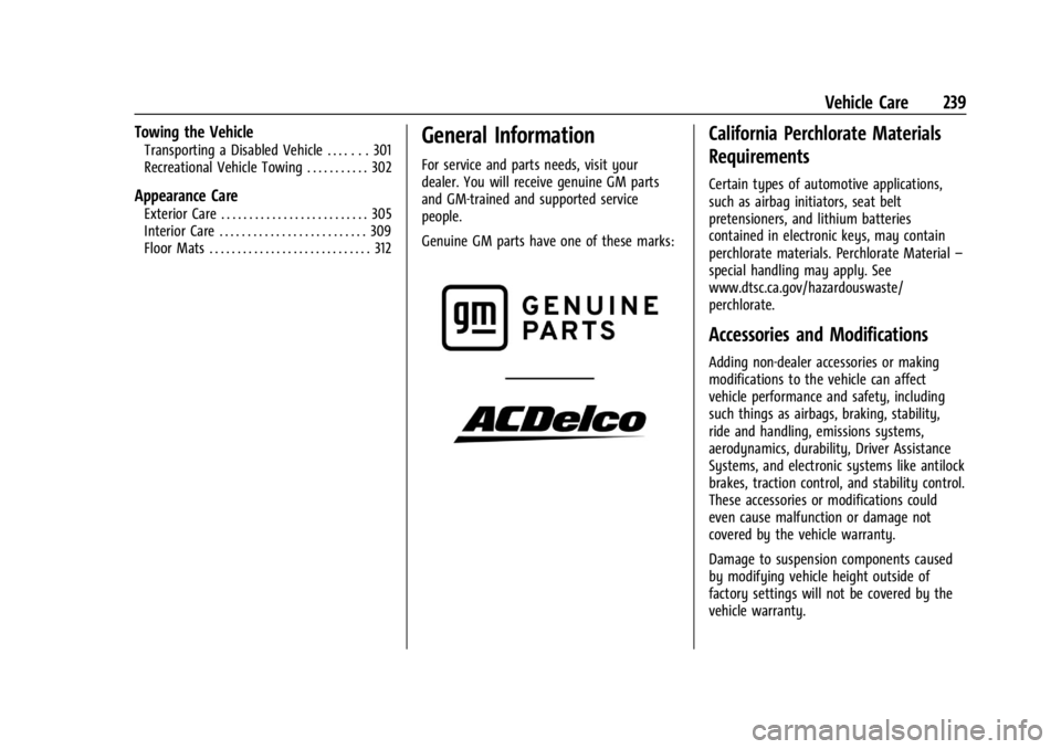 CHEVROLET TRAILBLAZER 2023  Owners Manual Chevrolet Trailblazer Owner Manual (GMNA-Localizing-U.S./Canada-
16263960) - 2023 - CRC - 2/23/22
Vehicle Care 239
Towing the Vehicle
Transporting a Disabled Vehicle . . . . . . . 301
Recreational Veh