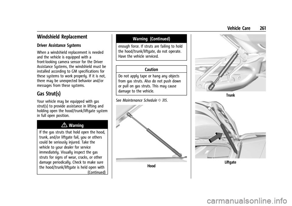 CHEVROLET TRAILBLAZER 2023  Owners Manual Chevrolet Trailblazer Owner Manual (GMNA-Localizing-U.S./Canada-
16263960) - 2023 - CRC - 2/23/22
Vehicle Care 261
Windshield Replacement
Driver Assistance Systems
When a windshield replacement is nee