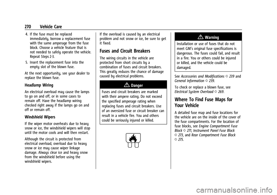 CHEVROLET TRAILBLAZER 2023  Owners Manual Chevrolet Trailblazer Owner Manual (GMNA-Localizing-U.S./Canada-
16263960) - 2023 - CRC - 2/23/22
270 Vehicle Care
4. If the fuse must be replacedimmediately, borrow a replacement fuse
with the same a