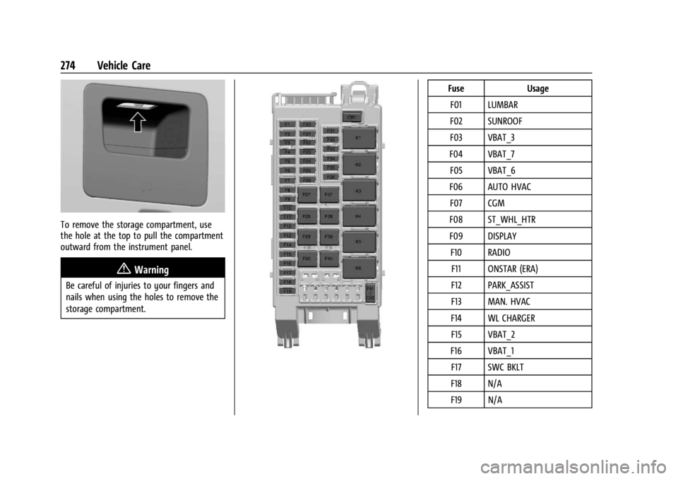 CHEVROLET TRAILBLAZER 2023  Owners Manual Chevrolet Trailblazer Owner Manual (GMNA-Localizing-U.S./Canada-
16263960) - 2023 - CRC - 2/23/22
274 Vehicle Care
To remove the storage compartment, use
the hole at the top to pull the compartment
ou