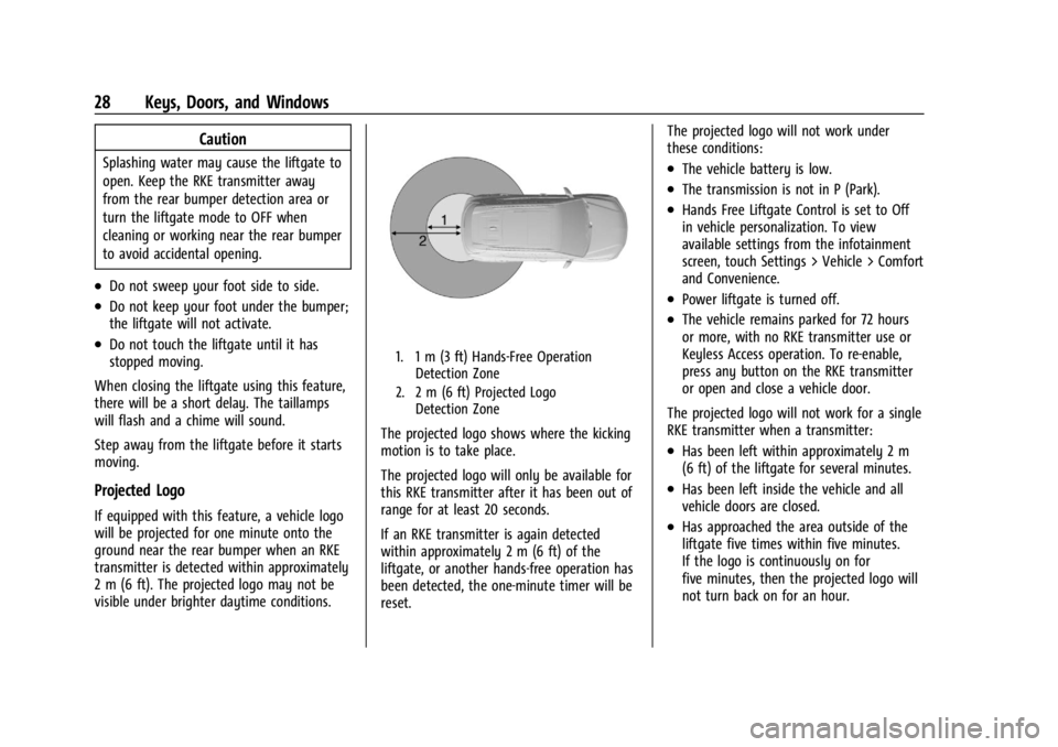 CHEVROLET TRAILBLAZER 2023 Owners Manual Chevrolet Trailblazer Owner Manual (GMNA-Localizing-U.S./Canada-
16263960) - 2023 - CRC - 2/23/22
28 Keys, Doors, and Windows
Caution
Splashing water may cause the liftgate to
open. Keep the RKE trans CHEVROLET TRAILBLAZER 2023 Owners Manual Chevrolet Trailblazer Owner Manual (GMNA-Localizing-U.S./Canada-
16263960) - 2023 - CRC - 2/23/22
28 Keys, Doors, and Windows
Caution
Splashing water may cause the liftgate to
open. Keep the RKE trans