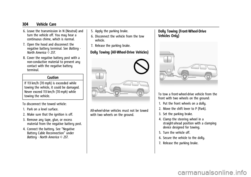 CHEVROLET TRAILBLAZER 2023 Owners Manual Chevrolet Trailblazer Owner Manual (GMNA-Localizing-U.S./Canada-
16263960) - 2023 - CRC - 2/23/22
304 Vehicle Care
6. Leave the transmission in N (Neutral) andturn the vehicle off. You may hear a
cont CHEVROLET TRAILBLAZER 2023 Owners Manual Chevrolet Trailblazer Owner Manual (GMNA-Localizing-U.S./Canada-
16263960) - 2023 - CRC - 2/23/22
304 Vehicle Care
6. Leave the transmission in N (Neutral) andturn the vehicle off. You may hear a
cont