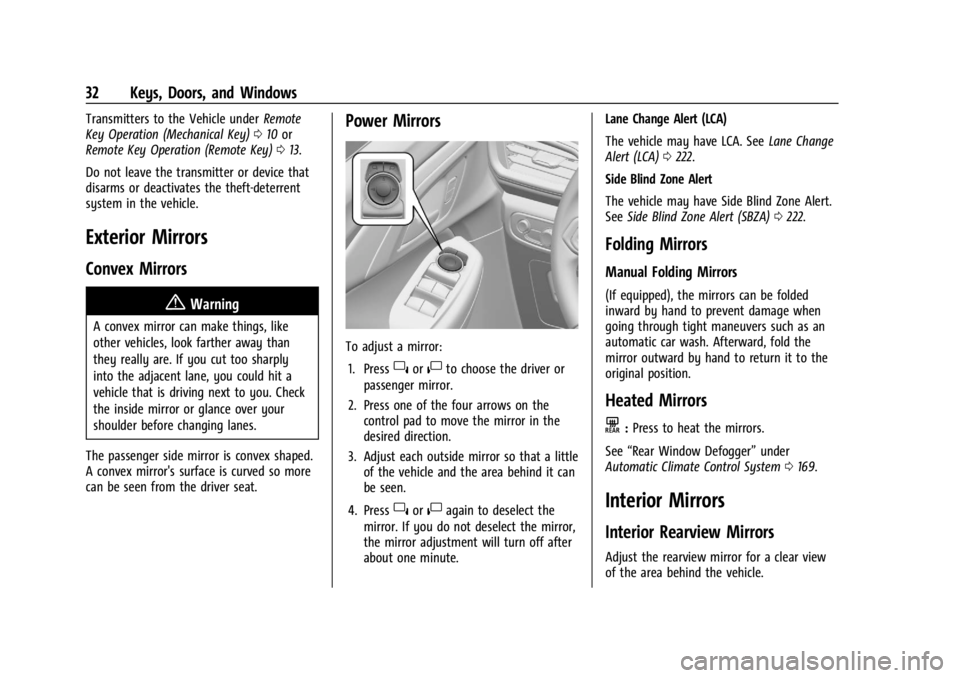 CHEVROLET TRAILBLAZER 2023 Owners Guide Chevrolet Trailblazer Owner Manual (GMNA-Localizing-U.S./Canada-
16263960) - 2023 - CRC - 2/23/22
32 Keys, Doors, and Windows
Transmitters to the Vehicle underRemote
Key Operation (Mechanical Key) 010 CHEVROLET TRAILBLAZER 2023 Owners Guide Chevrolet Trailblazer Owner Manual (GMNA-Localizing-U.S./Canada-
16263960) - 2023 - CRC - 2/23/22
32 Keys, Doors, and Windows
Transmitters to the Vehicle underRemote
Key Operation (Mechanical Key) 010