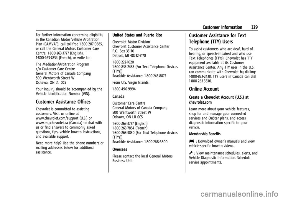 CHEVROLET TRAILBLAZER 2023 Owners Manual Chevrolet Trailblazer Owner Manual (GMNA-Localizing-U.S./Canada-
16263960) - 2023 - CRC - 2/23/22
Customer Information 329
For further information concerning eligibility
in the Canadian Motor Vehicle CHEVROLET TRAILBLAZER 2023 Owners Manual Chevrolet Trailblazer Owner Manual (GMNA-Localizing-U.S./Canada-
16263960) - 2023 - CRC - 2/23/22
Customer Information 329
For further information concerning eligibility
in the Canadian Motor Vehicle