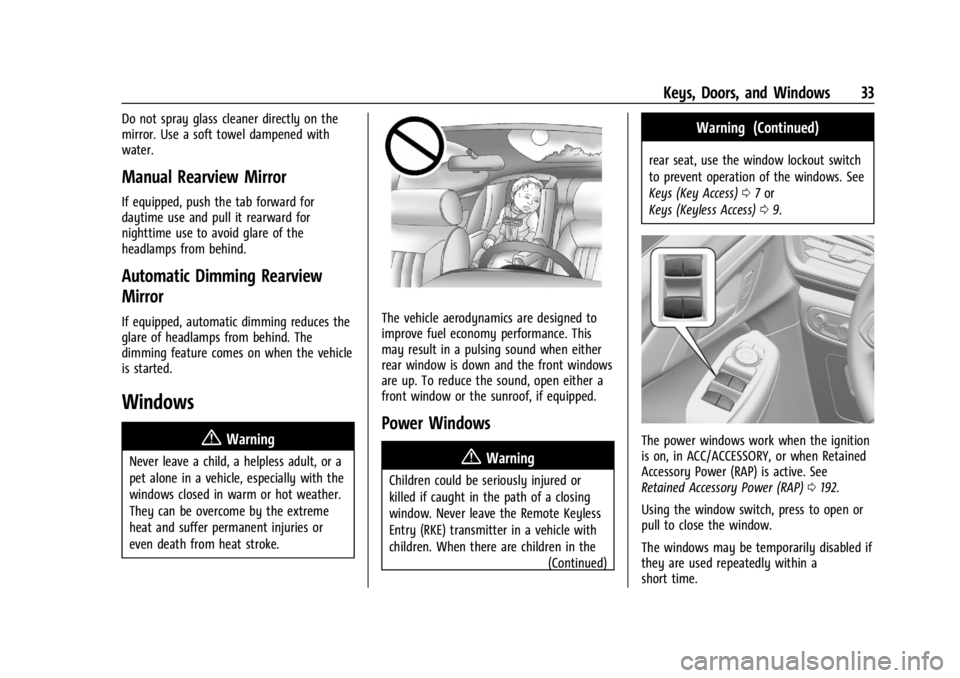 CHEVROLET TRAILBLAZER 2023  Owners Manual Chevrolet Trailblazer Owner Manual (GMNA-Localizing-U.S./Canada-
16263960) - 2023 - CRC - 2/23/22
Keys, Doors, and Windows 33
Do not spray glass cleaner directly on the
mirror. Use a soft towel dampen