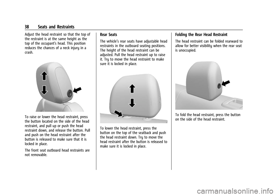 CHEVROLET TRAILBLAZER 2023  Owners Manual Chevrolet Trailblazer Owner Manual (GMNA-Localizing-U.S./Canada-
16263960) - 2023 - CRC - 2/23/22
38 Seats and Restraints
Adjust the head restraint so that the top of
the restraint is at the same heig