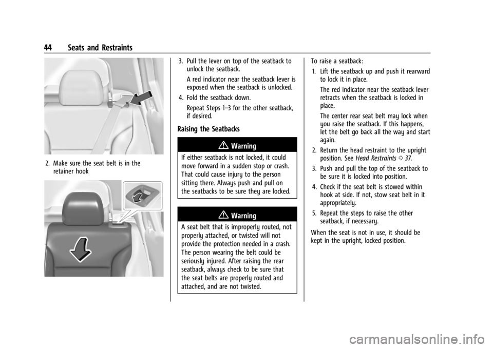 CHEVROLET TRAILBLAZER 2023 Service Manual Chevrolet Trailblazer Owner Manual (GMNA-Localizing-U.S./Canada-
16263960) - 2023 - CRC - 2/23/22
44 Seats and Restraints
2. Make sure the seat belt is in theretainer hook
3. Pull the lever on top of CHEVROLET TRAILBLAZER 2023 Service Manual Chevrolet Trailblazer Owner Manual (GMNA-Localizing-U.S./Canada-
16263960) - 2023 - CRC - 2/23/22
44 Seats and Restraints
2. Make sure the seat belt is in theretainer hook
3. Pull the lever on top of