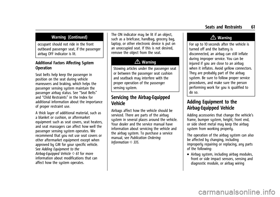 CHEVROLET TRAILBLAZER 2023  Owners Manual Chevrolet Trailblazer Owner Manual (GMNA-Localizing-U.S./Canada-
16263960) - 2023 - CRC - 2/23/22
Seats and Restraints 61
Warning (Continued)
occupant should not ride in the front
outboard passenger s