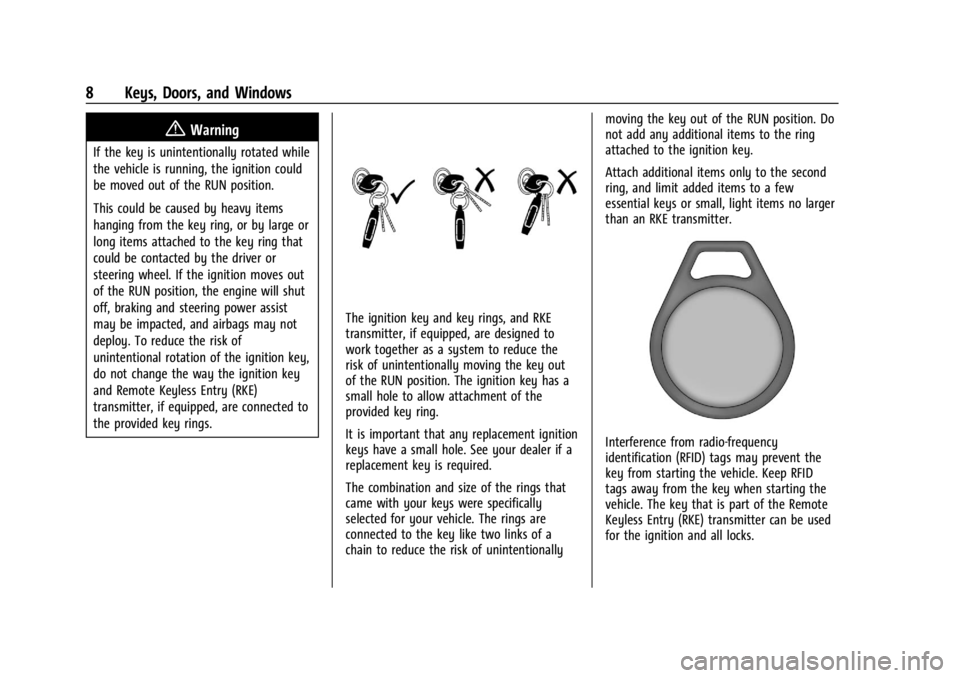 CHEVROLET TRAILBLAZER 2023  Owners Manual Chevrolet Trailblazer Owner Manual (GMNA-Localizing-U.S./Canada-
16263960) - 2023 - CRC - 2/23/22
8 Keys, Doors, and Windows
{Warning
If the key is unintentionally rotated while
the vehicle is running