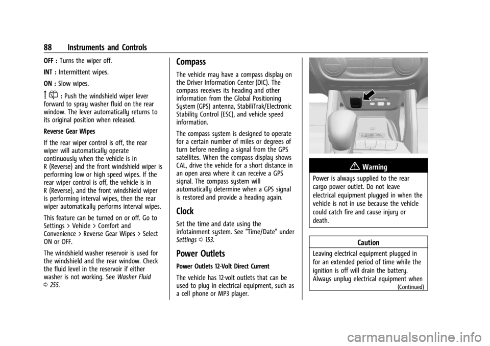 CHEVROLET TRAILBLAZER 2023  Owners Manual Chevrolet Trailblazer Owner Manual (GMNA-Localizing-U.S./Canada-
16263960) - 2023 - CRC - 2/23/22
88 Instruments and Controls
OFF :Turns the wiper off.
INT : Intermittent wipes.
ON : Slow wipes.
f:Pus