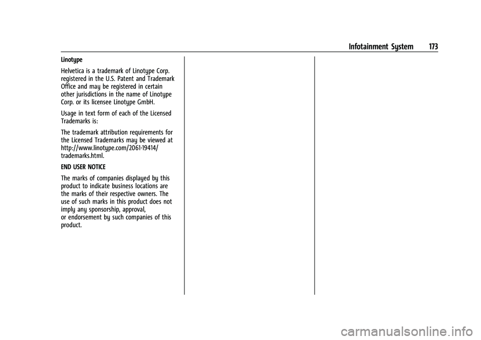 CHEVROLET TRAILBLAZER 2022 Owners Manual Chevrolet Trailblazer Owner Manual (GMNA-Localizing-U.S./Canada-
14400528) - 2021 - CRC - 11/7/19
Infotainment System 173
Linotype
Helvetica is a trademark of Linotype Corp.
registered in the U.S. Pat CHEVROLET TRAILBLAZER 2022 Owners Manual Chevrolet Trailblazer Owner Manual (GMNA-Localizing-U.S./Canada-
14400528) - 2021 - CRC - 11/7/19
Infotainment System 173
Linotype
Helvetica is a trademark of Linotype Corp.
registered in the U.S. Pat