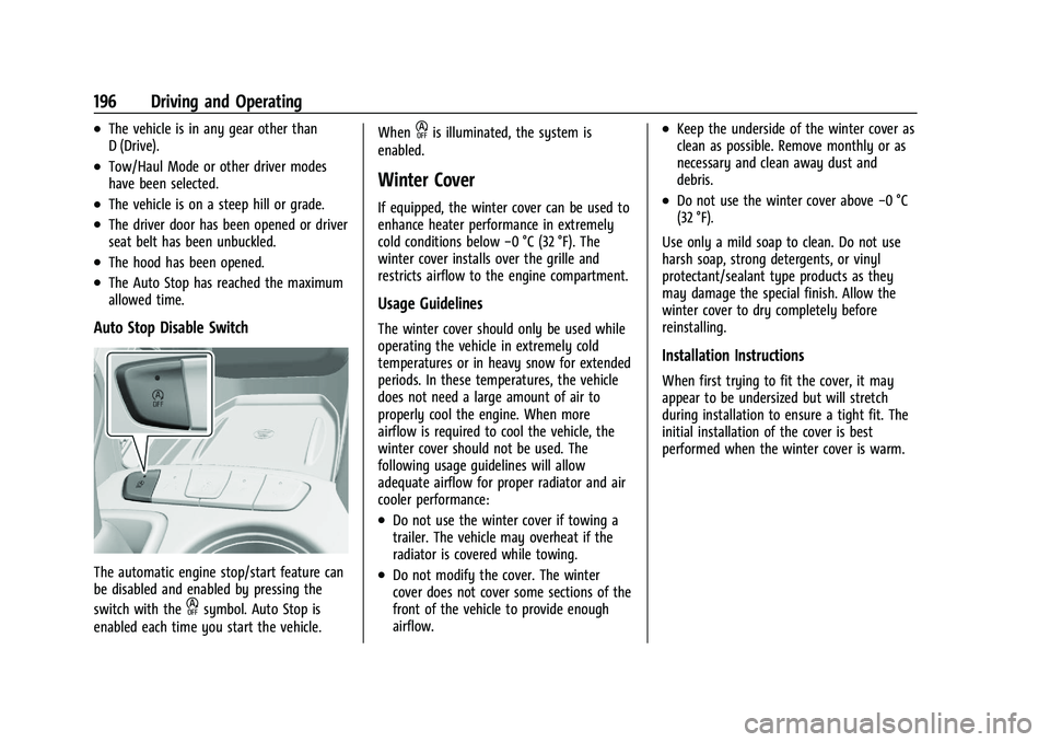CHEVROLET TRAILBLAZER 2022 Owners Manual Chevrolet Trailblazer Owner Manual (GMNA-Localizing-U.S./Canada-
14400528) - 2021 - CRC - 11/7/19
196 Driving and Operating
.The vehicle is in any gear other than
D (Drive).
.Tow/Haul Mode or other dr CHEVROLET TRAILBLAZER 2022 Owners Manual Chevrolet Trailblazer Owner Manual (GMNA-Localizing-U.S./Canada-
14400528) - 2021 - CRC - 11/7/19
196 Driving and Operating
.The vehicle is in any gear other than
D (Drive).
.Tow/Haul Mode or other dr
