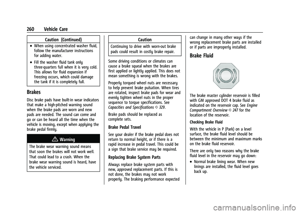 CHEVROLET TRAILBLAZER 2022  Owners Manual Chevrolet Trailblazer Owner Manual (GMNA-Localizing-U.S./Canada-
14400528) - 2021 - CRC - 11/7/19
260 Vehicle Care
Caution (Continued)
.When using concentrated washer fluid,
follow the manufacturer in