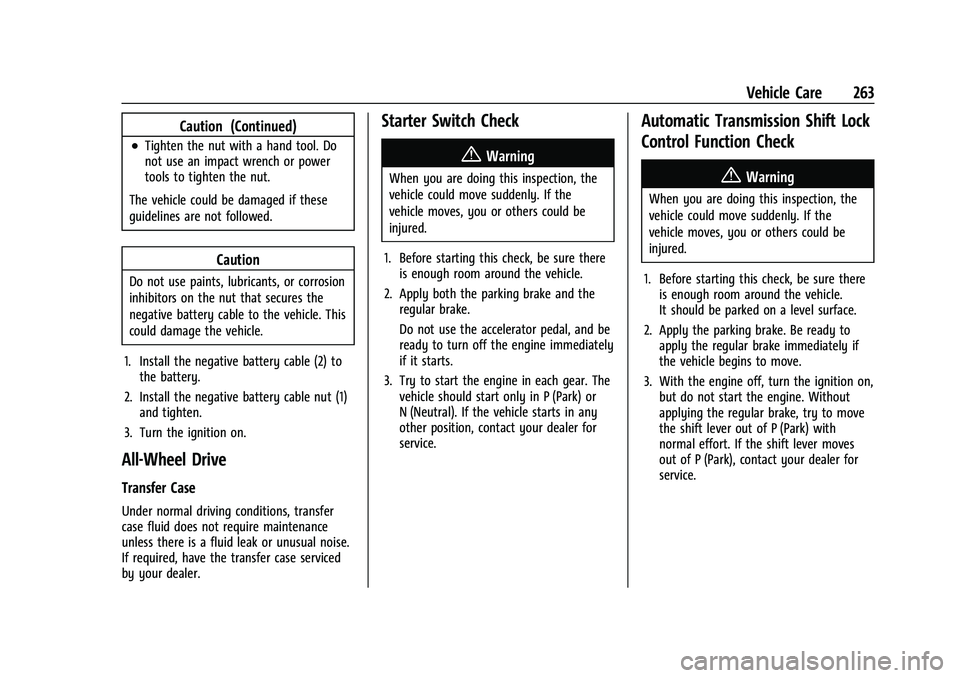 CHEVROLET TRAILBLAZER 2022  Owners Manual Chevrolet Trailblazer Owner Manual (GMNA-Localizing-U.S./Canada-
14400528) - 2021 - CRC - 11/7/19
Vehicle Care 263
Caution (Continued)
.Tighten the nut with a hand tool. Do
not use an impact wrench or