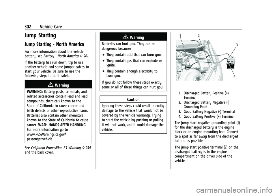 CHEVROLET TRAILBLAZER 2022 Owners Manual Chevrolet Trailblazer Owner Manual (GMNA-Localizing-U.S./Canada-
14400528) - 2021 - CRC - 11/7/19
302 Vehicle Care
Jump Starting
Jump Starting - North America
For more information about the vehicle
ba CHEVROLET TRAILBLAZER 2022 Owners Manual Chevrolet Trailblazer Owner Manual (GMNA-Localizing-U.S./Canada-
14400528) - 2021 - CRC - 11/7/19
302 Vehicle Care
Jump Starting
Jump Starting - North America
For more information about the vehicle
ba