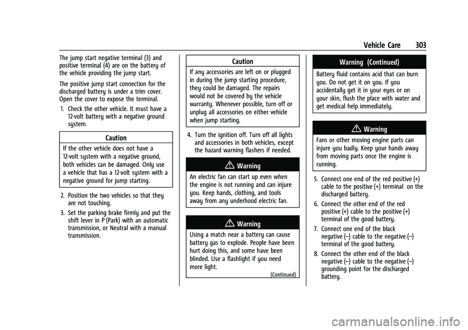 CHEVROLET TRAILBLAZER 2022  Owners Manual Chevrolet Trailblazer Owner Manual (GMNA-Localizing-U.S./Canada-
14400528) - 2021 - CRC - 11/7/19
Vehicle Care 303
The jump start negative terminal (3) and
positive terminal (4) are on the battery of
