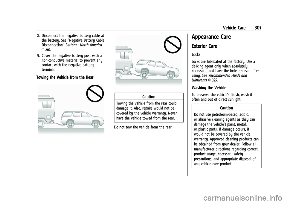 CHEVROLET TRAILBLAZER 2022 Owners Manual Chevrolet Trailblazer Owner Manual (GMNA-Localizing-U.S./Canada-
14400528) - 2021 - CRC - 11/7/19
Vehicle Care 307
8. Disconnect the negative battery cable atthe battery. See “Negative Battery Cable CHEVROLET TRAILBLAZER 2022 Owners Manual Chevrolet Trailblazer Owner Manual (GMNA-Localizing-U.S./Canada-
14400528) - 2021 - CRC - 11/7/19
Vehicle Care 307
8. Disconnect the negative battery cable atthe battery. See “Negative Battery Cable
