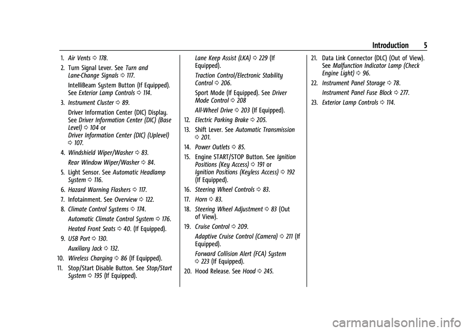 CHEVROLET TRAILBLAZER 2022 Owners Manual Chevrolet Trailblazer Owner Manual (GMNA-Localizing-U.S./Canada-
14400528) - 2021 - CRC - 11/7/19
Introduction 5
1.Air Vents 0178.
2. Turn Signal Lever. See Turn and
Lane-Change Signals 0117.
IntelliB CHEVROLET TRAILBLAZER 2022 Owners Manual Chevrolet Trailblazer Owner Manual (GMNA-Localizing-U.S./Canada-
14400528) - 2021 - CRC - 11/7/19
Introduction 5
1.Air Vents 0178.
2. Turn Signal Lever. See Turn and
Lane-Change Signals 0117.
IntelliB