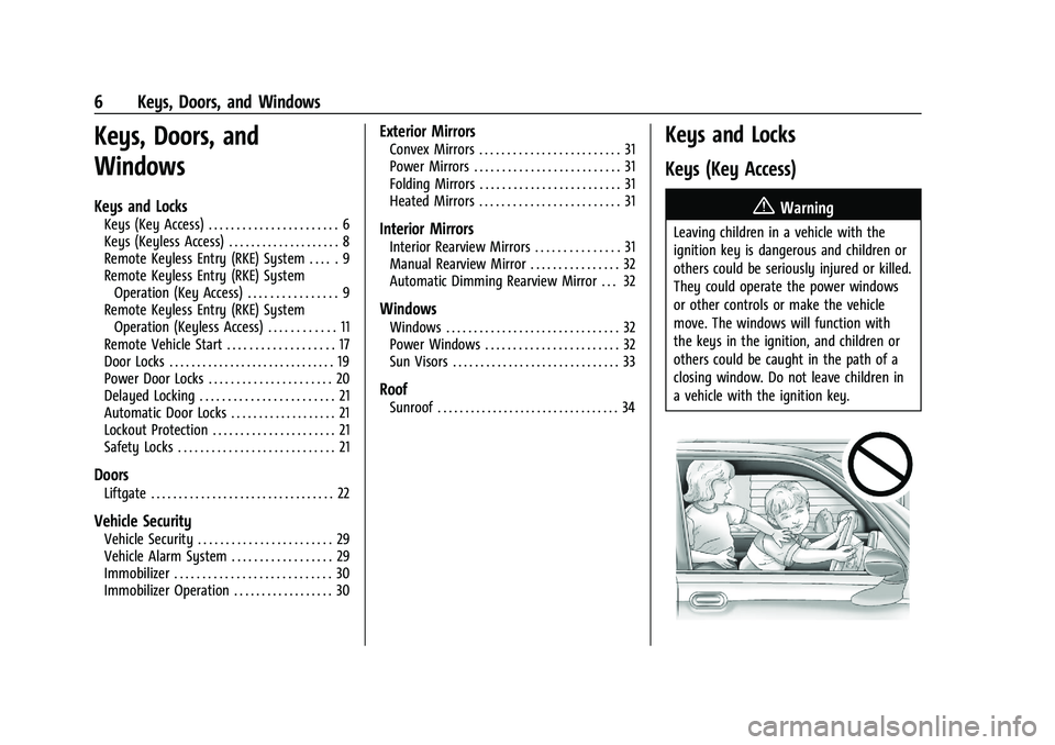 CHEVROLET TRAILBLAZER 2022  Owners Manual Chevrolet Trailblazer Owner Manual (GMNA-Localizing-U.S./Canada-
14400528) - 2021 - CRC - 11/7/19
6 Keys, Doors, and Windows
Keys, Doors, and
Windows
Keys and Locks
Keys (Key Access) . . . . . . . . .