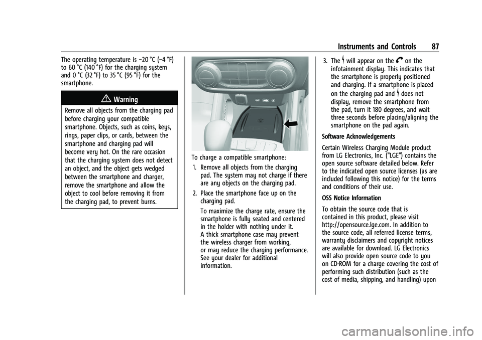 CHEVROLET TRAILBLAZER 2022 Manual Online Chevrolet Trailblazer Owner Manual (GMNA-Localizing-U.S./Canada-
14400528) - 2021 - CRC - 11/7/19
Instruments and Controls 87
The operating temperature is−20 °C (−4 °F)
to 60 °C (140 °F) for t CHEVROLET TRAILBLAZER 2022 Manual Online Chevrolet Trailblazer Owner Manual (GMNA-Localizing-U.S./Canada-
14400528) - 2021 - CRC - 11/7/19
Instruments and Controls 87
The operating temperature is−20 °C (−4 °F)
to 60 °C (140 °F) for t