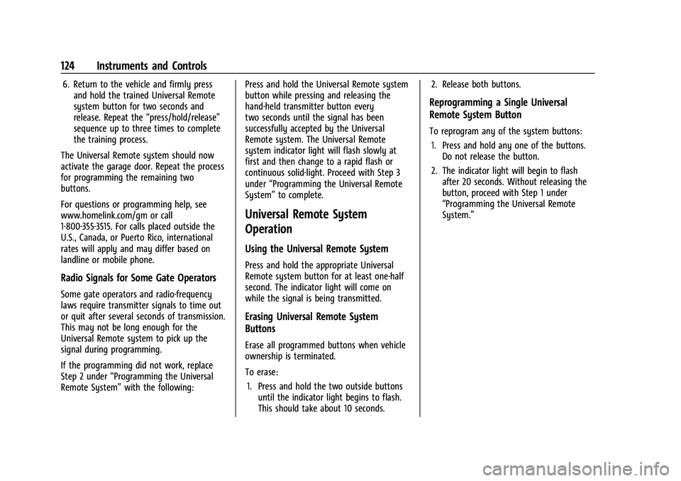 CHEVROLET TRAVERSE 2023  Owners Manual Chevrolet Traverse Owner Manual (GMNA-Localizing-U.S./Canada/Mexico-
16411537) - 2023 - CRC - 3/28/22
124 Instruments and Controls
6. Return to the vehicle and firmly pressand hold the trained Univers