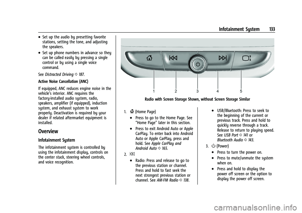 CHEVROLET TRAVERSE 2023 Owners Manual Chevrolet Traverse Owner Manual (GMNA-Localizing-U.S./Canada/Mexico-
16411537) - 2023 - CRC - 3/28/22
Infotainment System 133
.Set up the audio by presetting favorite
stations, setting the tone, and a CHEVROLET TRAVERSE 2023 Owners Manual Chevrolet Traverse Owner Manual (GMNA-Localizing-U.S./Canada/Mexico-
16411537) - 2023 - CRC - 3/28/22
Infotainment System 133
.Set up the audio by presetting favorite
stations, setting the tone, and a